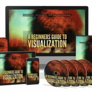 A Beginners Guide to Visualization – eBook with Resell Rights