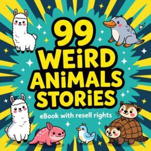 99 Weird Animals Stories – eBook with Resell Rights