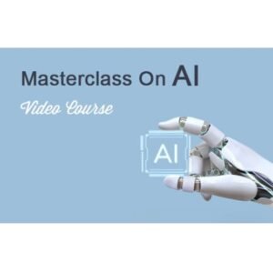 Masterclass on AI – Video Course with Resell Rights